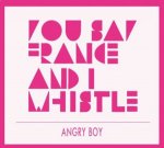 Covermotiv - You Say France And I Whistle - Angry Boy