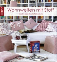 Wohnwelten mit Stoff: Kreative N�hideen f�r alle Wohnr�ume