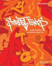 Street Fonts - Graffiti-Schriften von Berlin bis New York