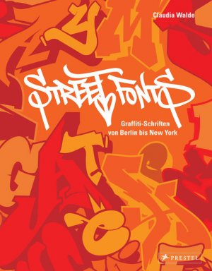 Titelmotiv - Street Fonts - Graffiti-Schriften von Berlin bis New York