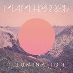 Covermotiv - Miami Horror - Illumination