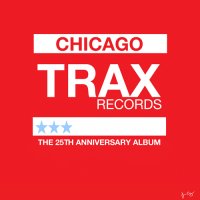 Trax Records Chicago feiert 25. Jubiläum Trax Records Chicago feiert 25. Jubiläum