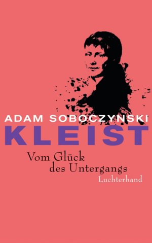 Titelmotiv - Kleist - Vom Glck des Untergangs