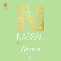 Various Artists - Nassau Beach Club Ibiza 2013 Covermotiv - Nassau Beach Club Ibiza 2013